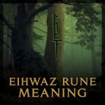 Eihwaz Rune Meaning