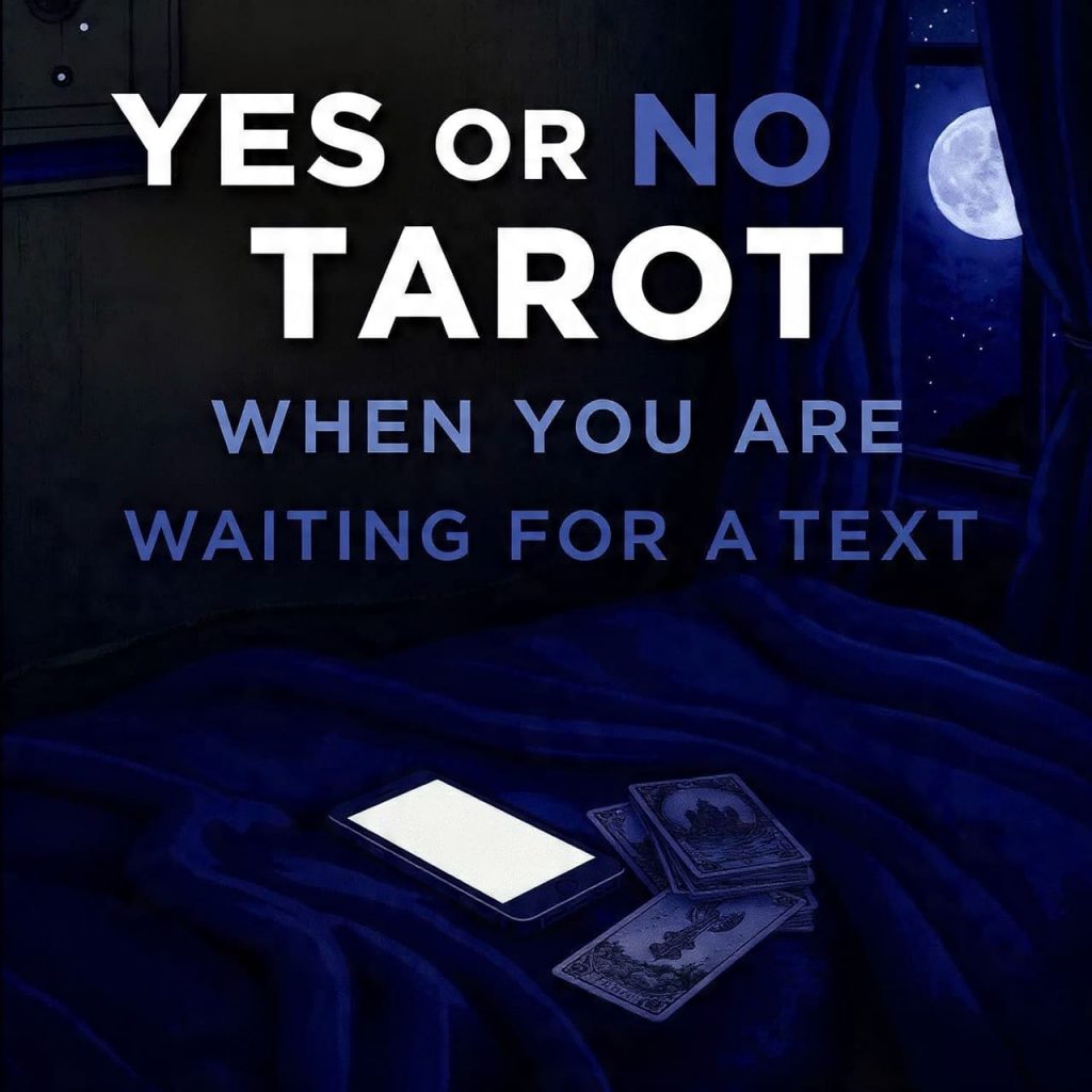 Yes or No Tarot when you are waiting for a text