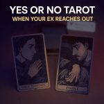 Yes or No Tarot when your ex reaches out