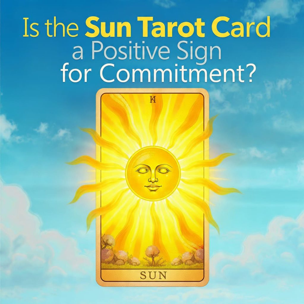 Is the Sun tarot card a positive sign for commitment?