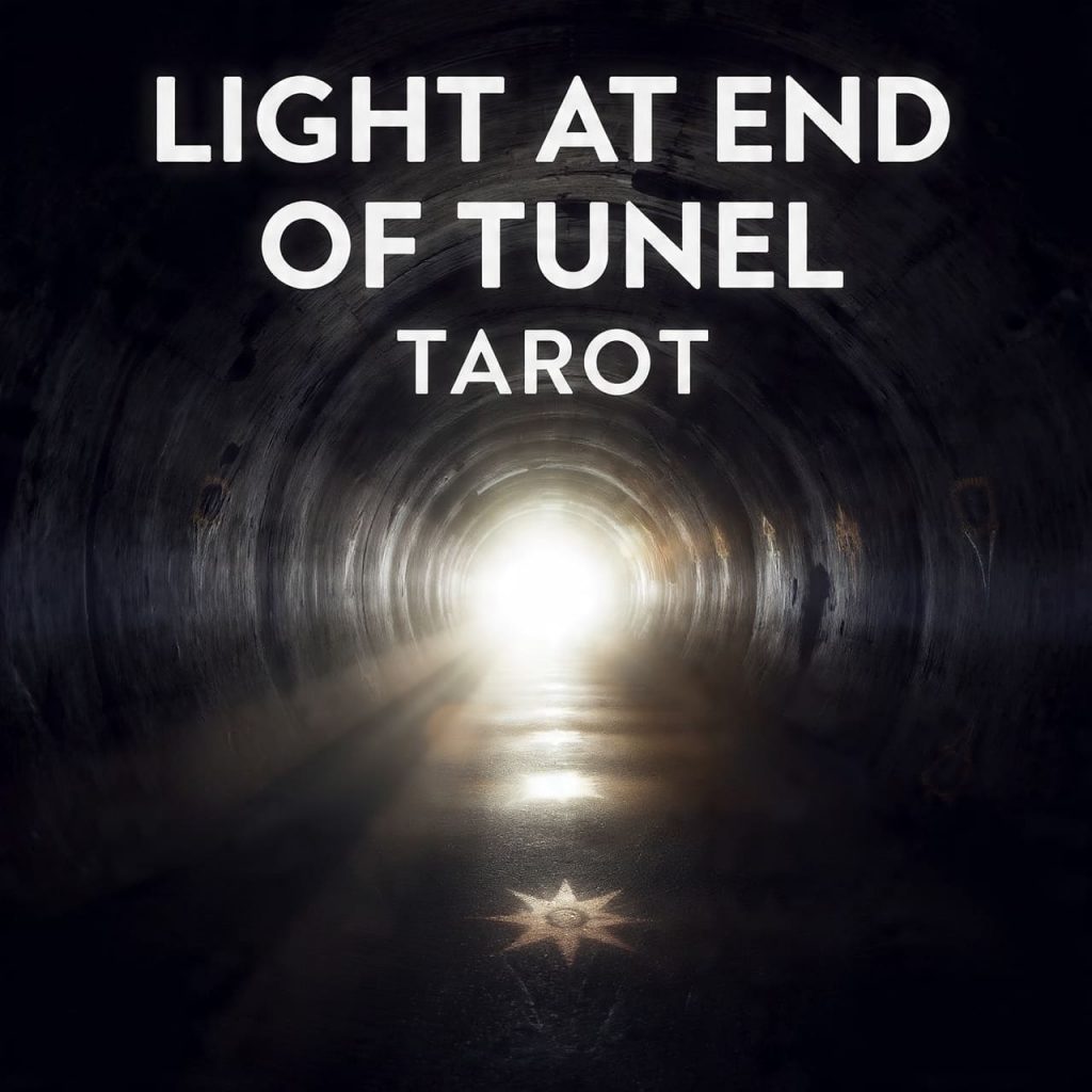 Light at the End of the Tunnel Tarot Reading