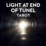 Light at the End of the Tunnel Tarot Reading