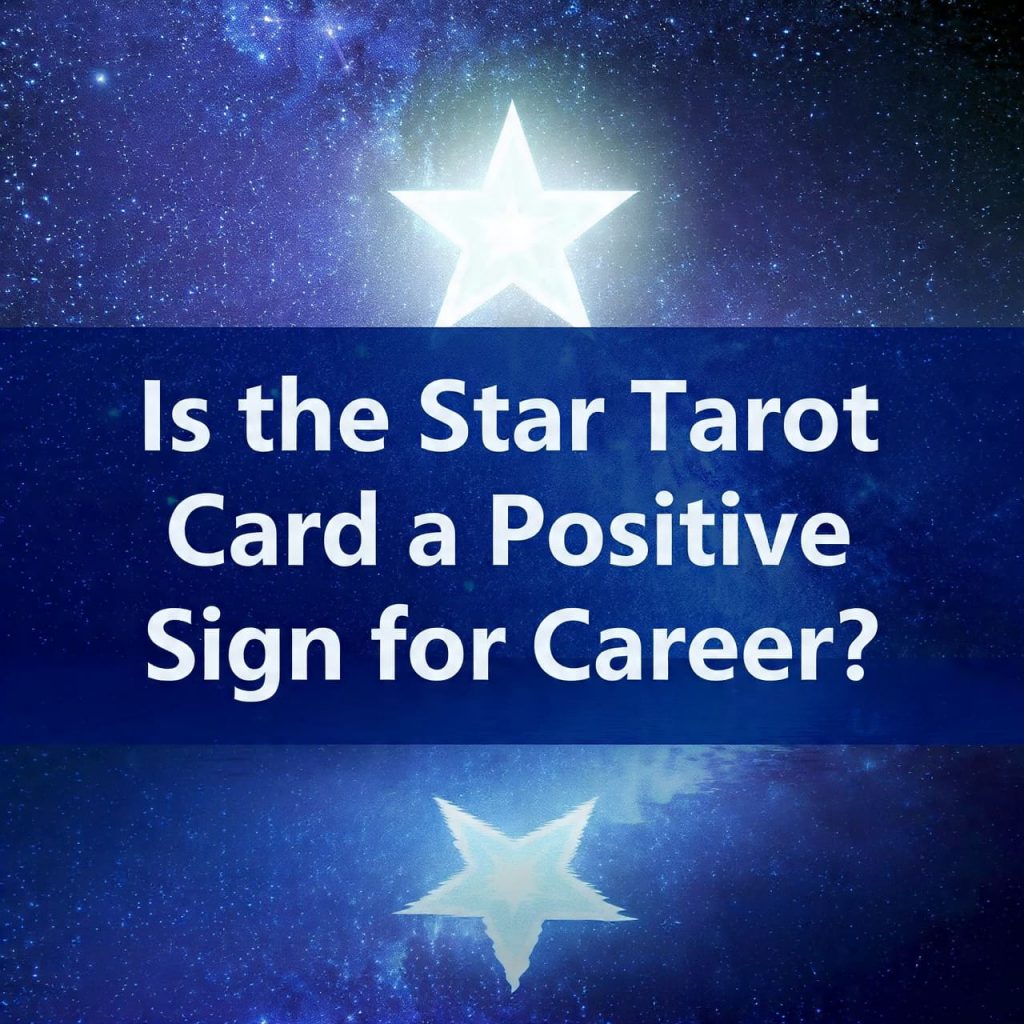 Is the Star tarot card a positive sign for career?