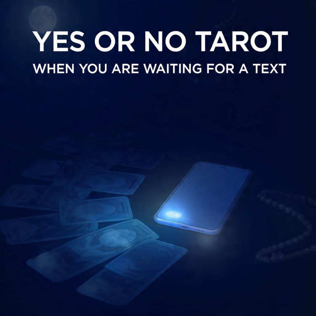 Yes or No Tarot when you are waiting for a text