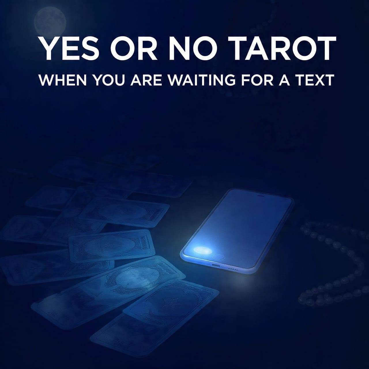 Yes or No Tarot when you are waiting for a text