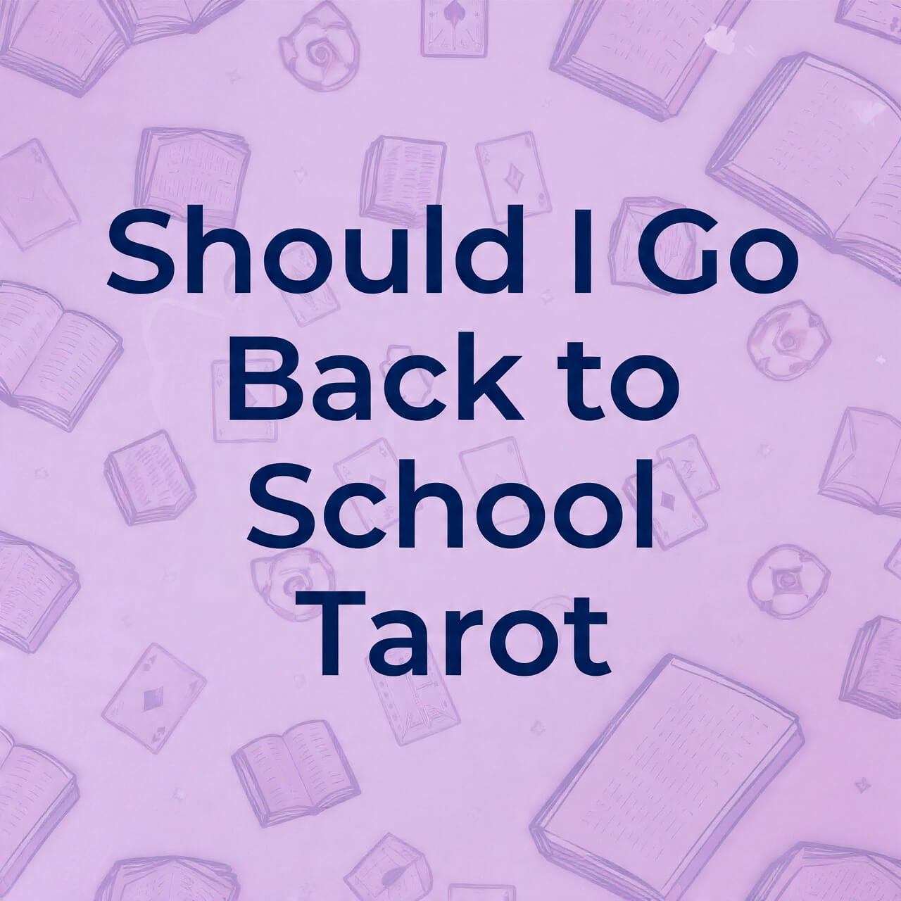 Should I Go Back to School Tarot