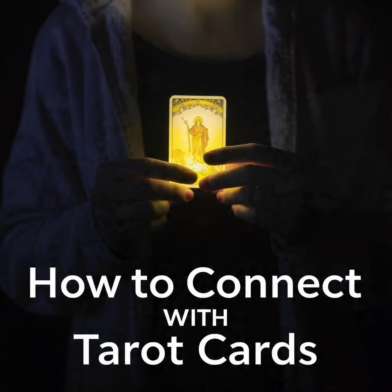 How to Connect with Tarot Cards