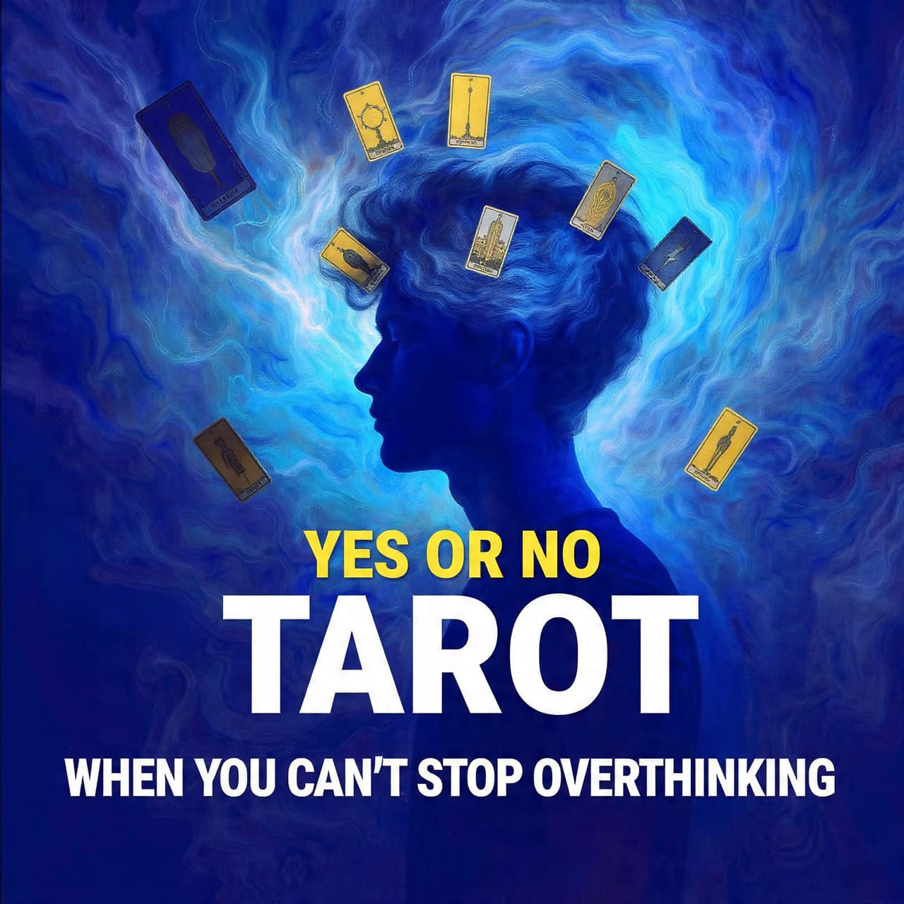 Yes or No Tarot when you can’t stop overthinking