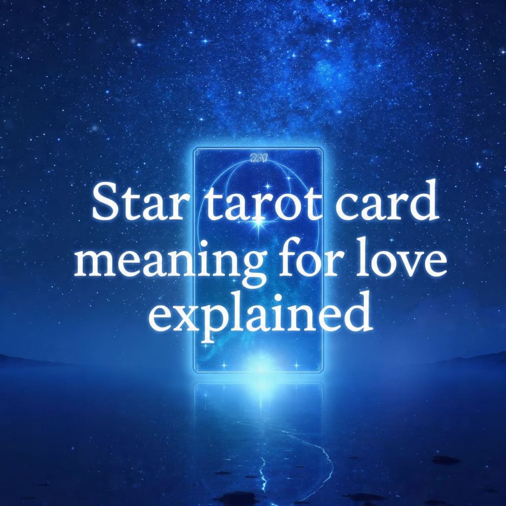Star tarot card meaning for love explained