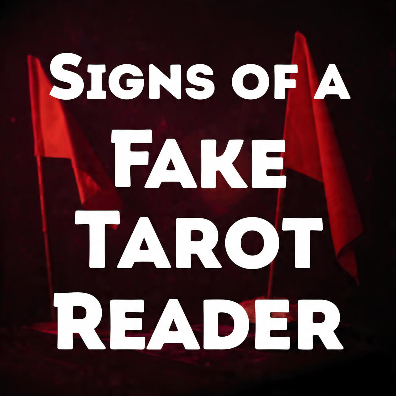 Signs of a Fake Tarot Reader