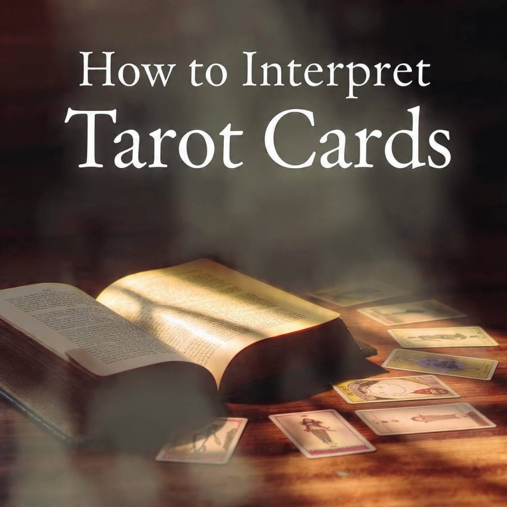 How to Interpret Tarot Cards