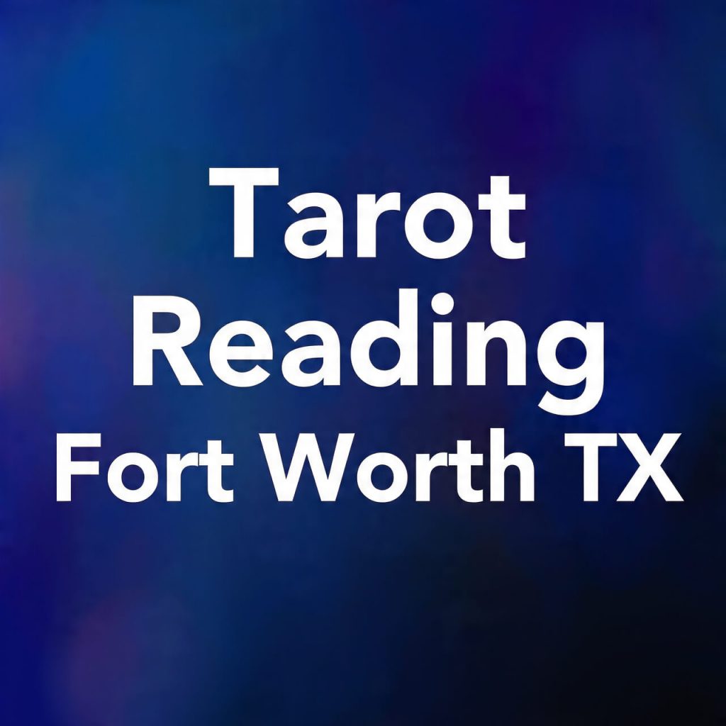 Tarot Reading Fort Worth TX