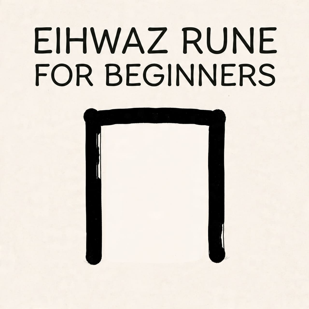 Eihwaz Rune for Beginners