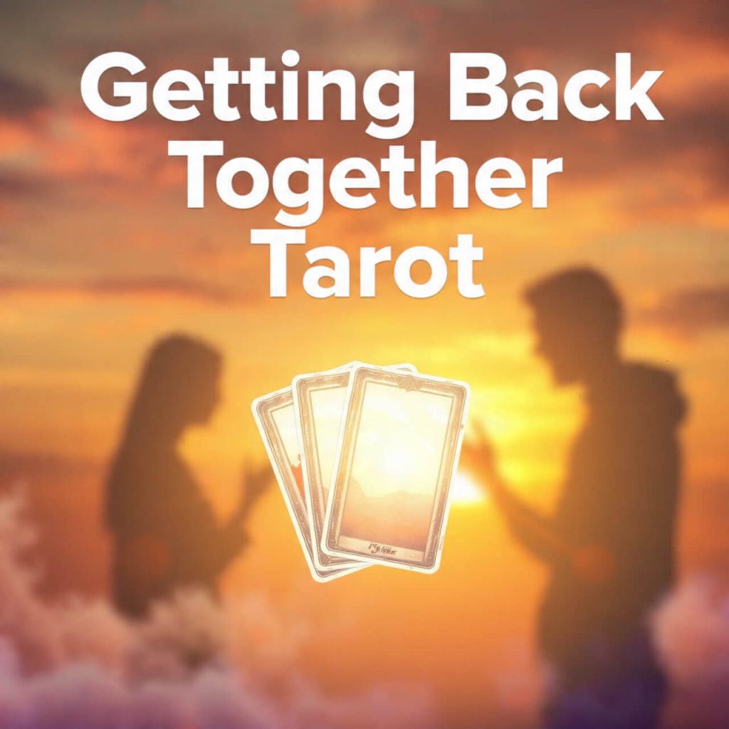 Getting Back Together Tarot