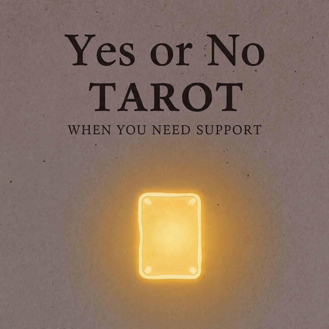 Yes or No Tarot When You Need Support