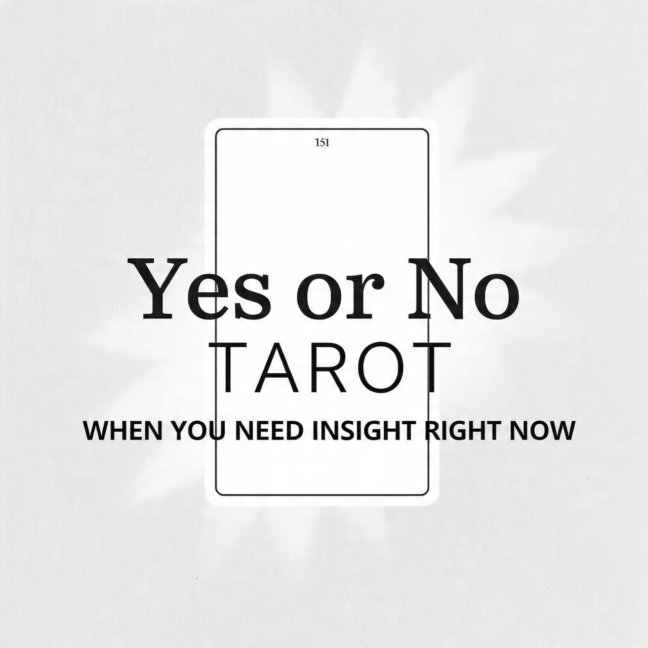 Yes or No Tarot When You Need Insight Right Now