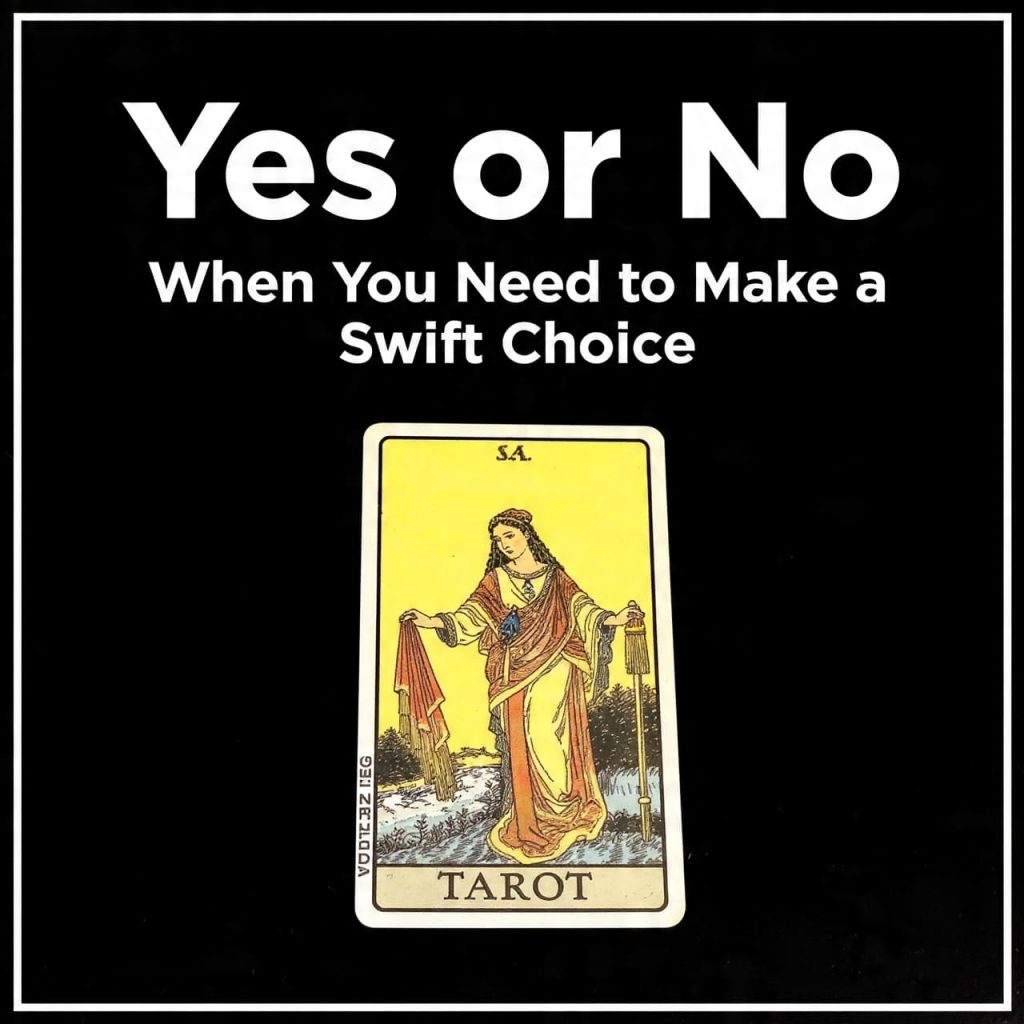 Yes or No Tarot when you need to make a Swift choice