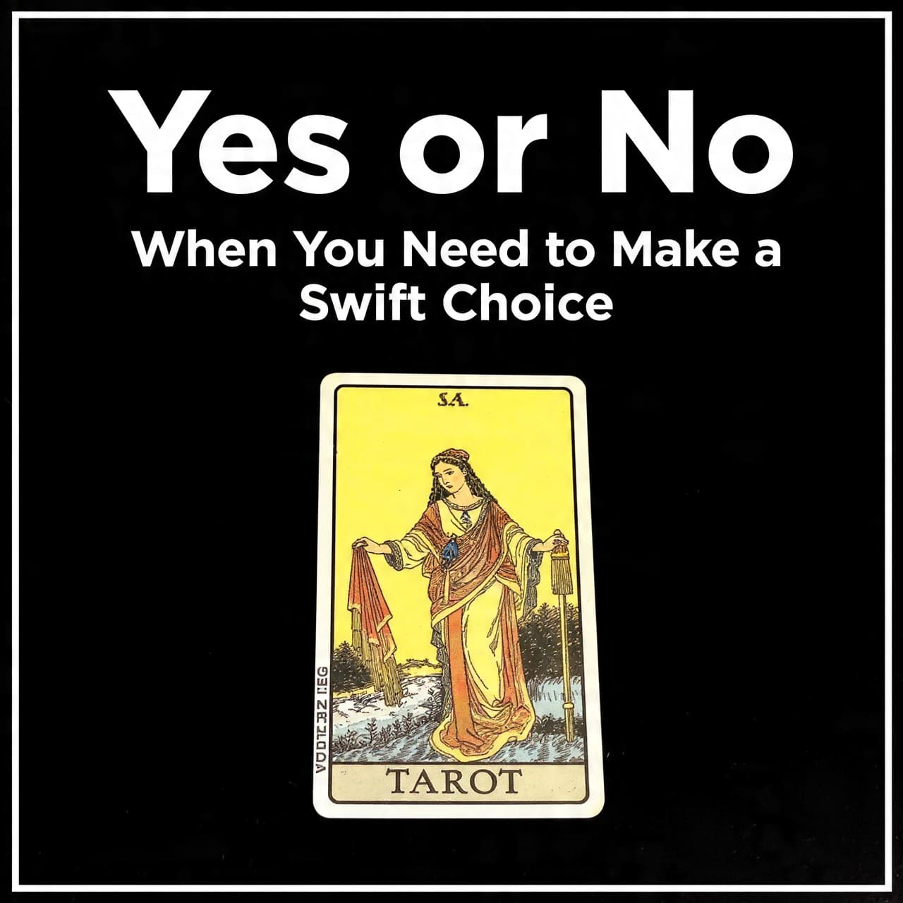 Yes or No Tarot when you need to make a Swift choice