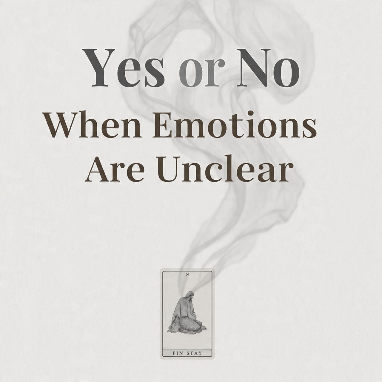 Yes or No Tarot When Emotions Are Unclear