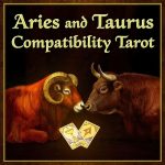 Aries and Taurus Compatibility Tarot