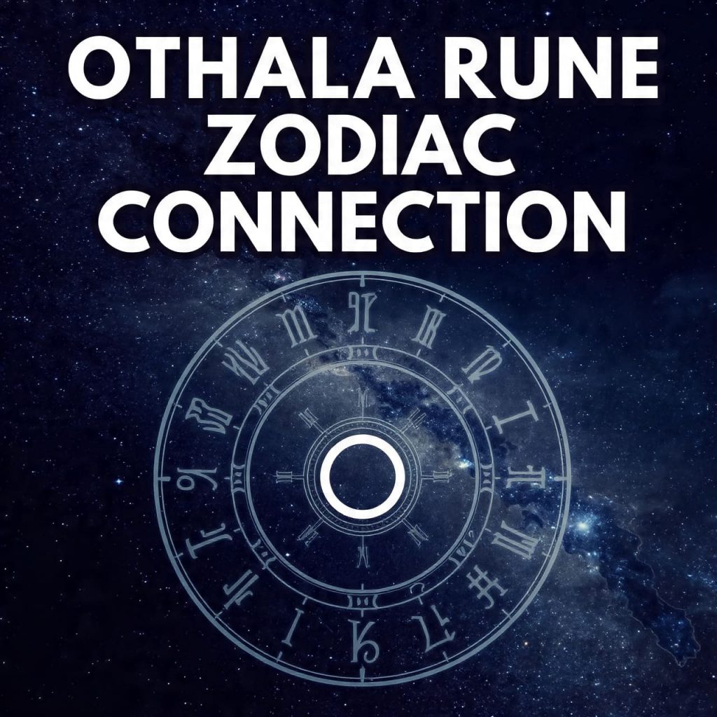 Othala Rune Zodiac Connection