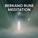 Berkano rune meditation